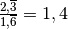 \frac{2, \overline {3}}{1, \overline {6}} = 1,4